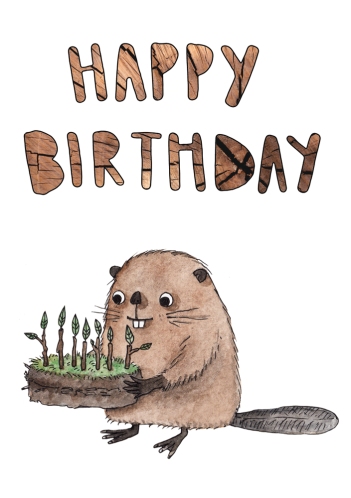 Birthday card with watercolour beaver illustration and cake made of mud and twigs. Hand-drawn text has wood texture.